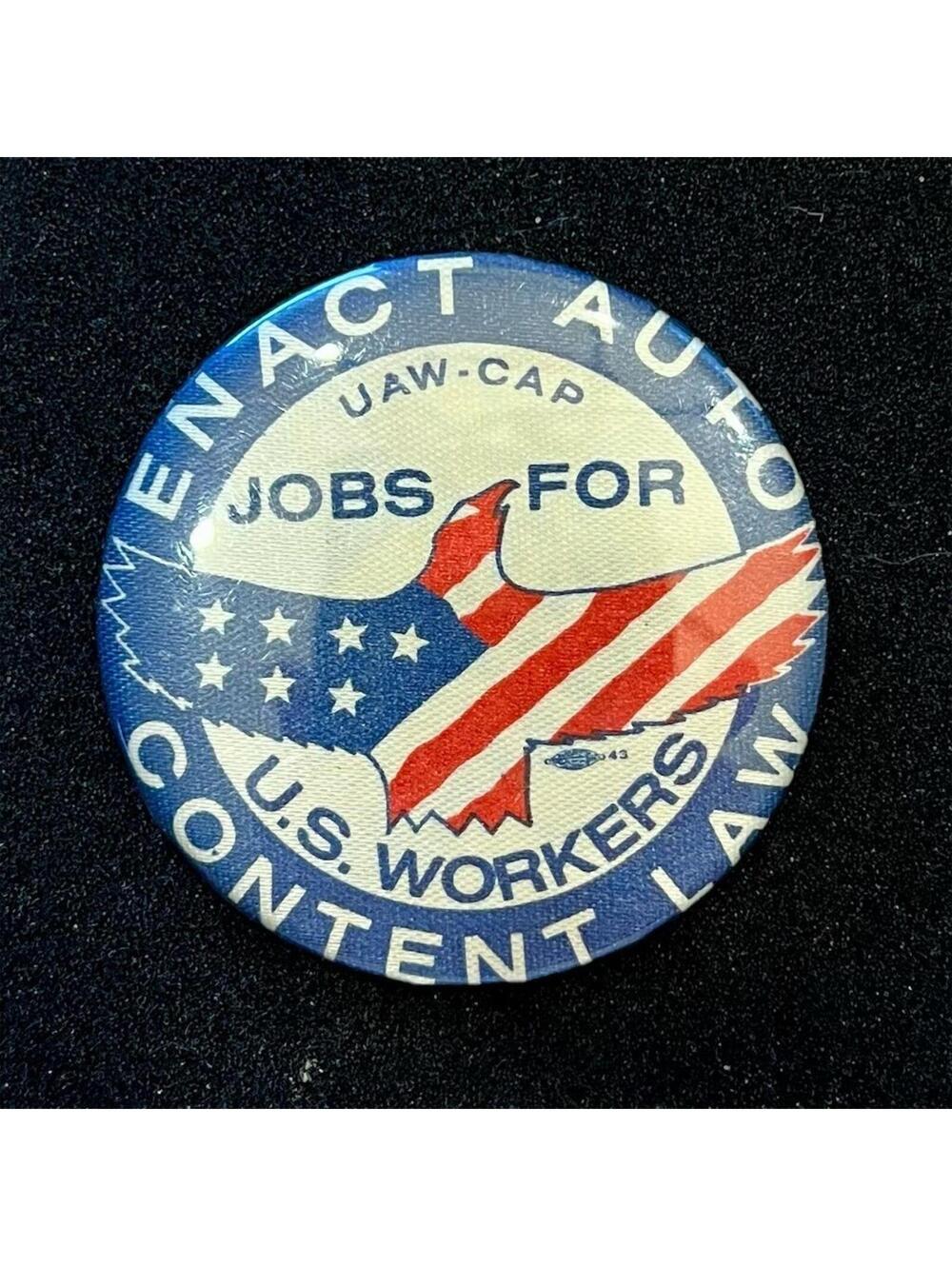 UAW CAP Enact Auto Content Law Pinback Button Union Political 2.25 inch Vintage